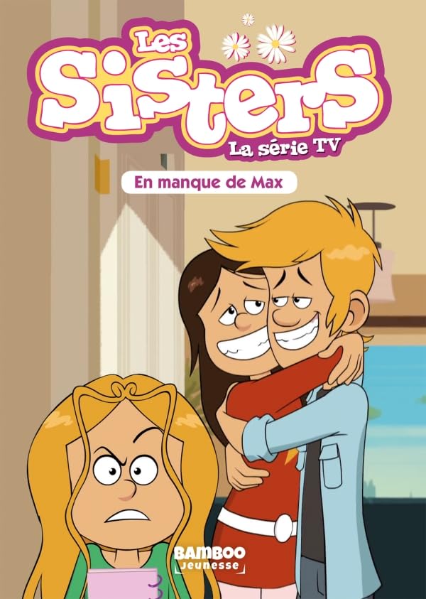 Les Sisters - La Série TV - Poche - tome 22: En manque de Max 9782818974704