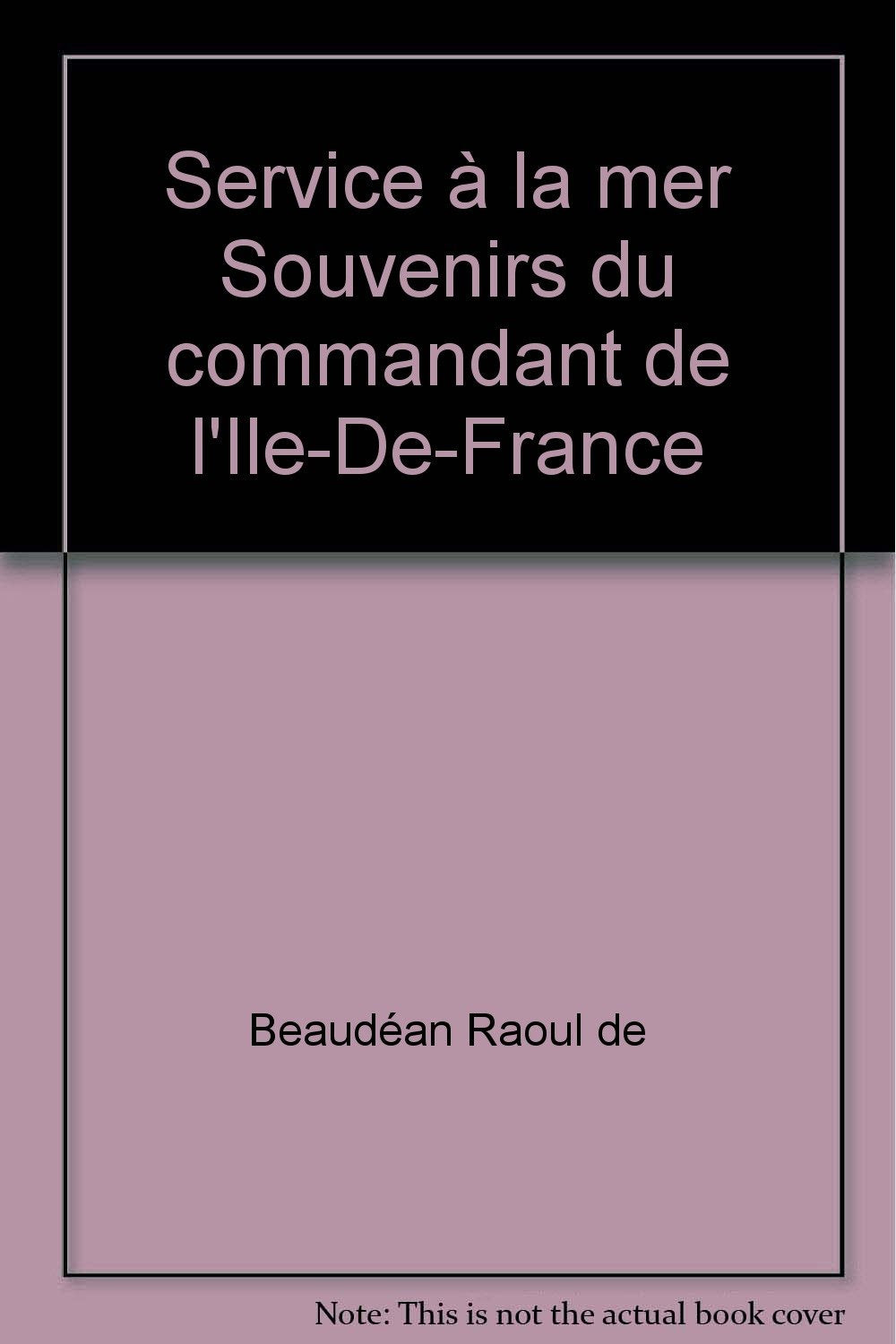 Service à la mer Souvenirs du commandant de l'Ile-De-France 