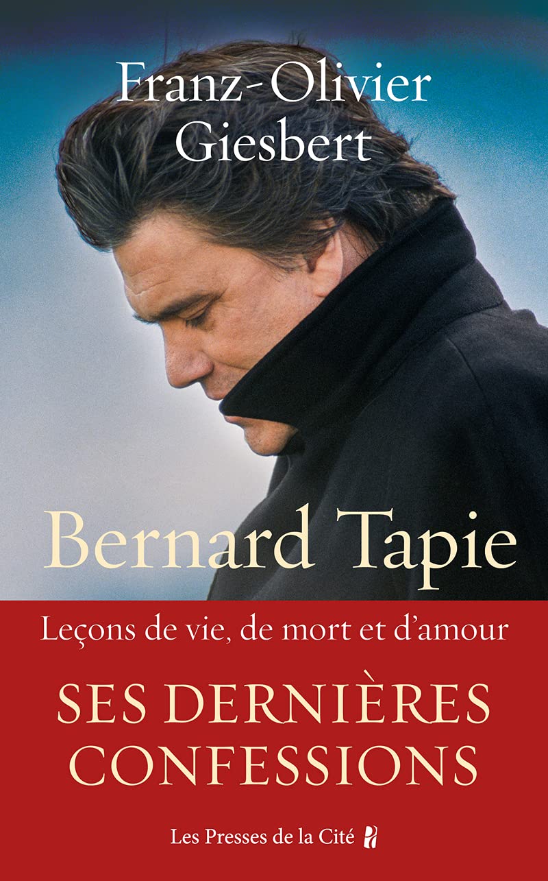 Bernard Tapie, Leçons de vie, de mort et d'amour 9782258196391