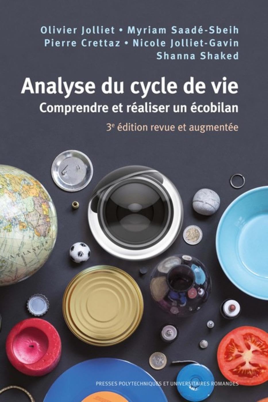 Analyse du cycle de vie: Comprendre et réaliser un écobilan 9782889151356