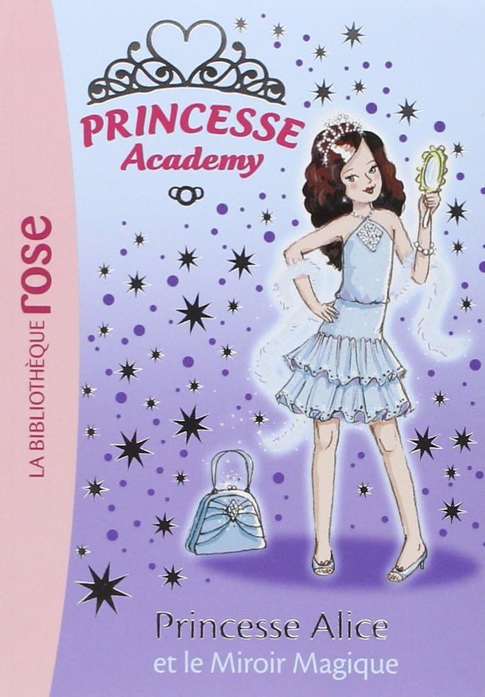 Princesse Academy 04 - Princesse Alice et le Miroir Magique 9782012012684