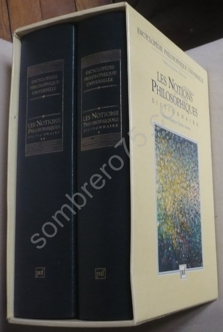 Encyclopédie philosophique universelle : Les Notions philosophiques : Dictionnaire en deux volumes 9782130414421