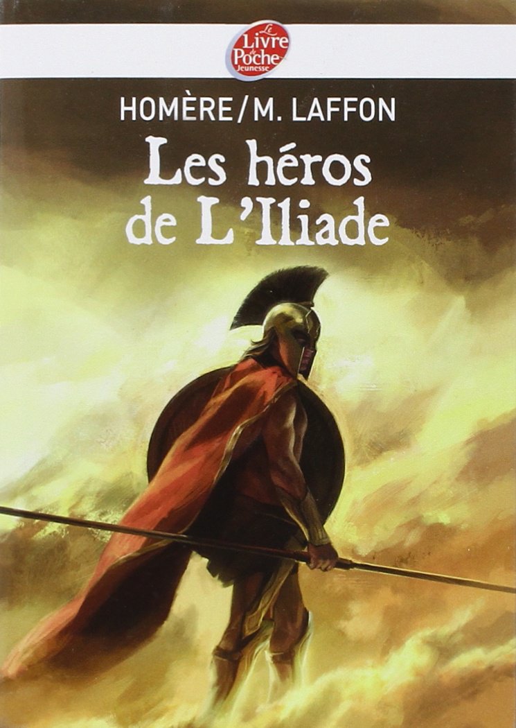 Les héros de L'Iliade - Texte intégral 9782013225847