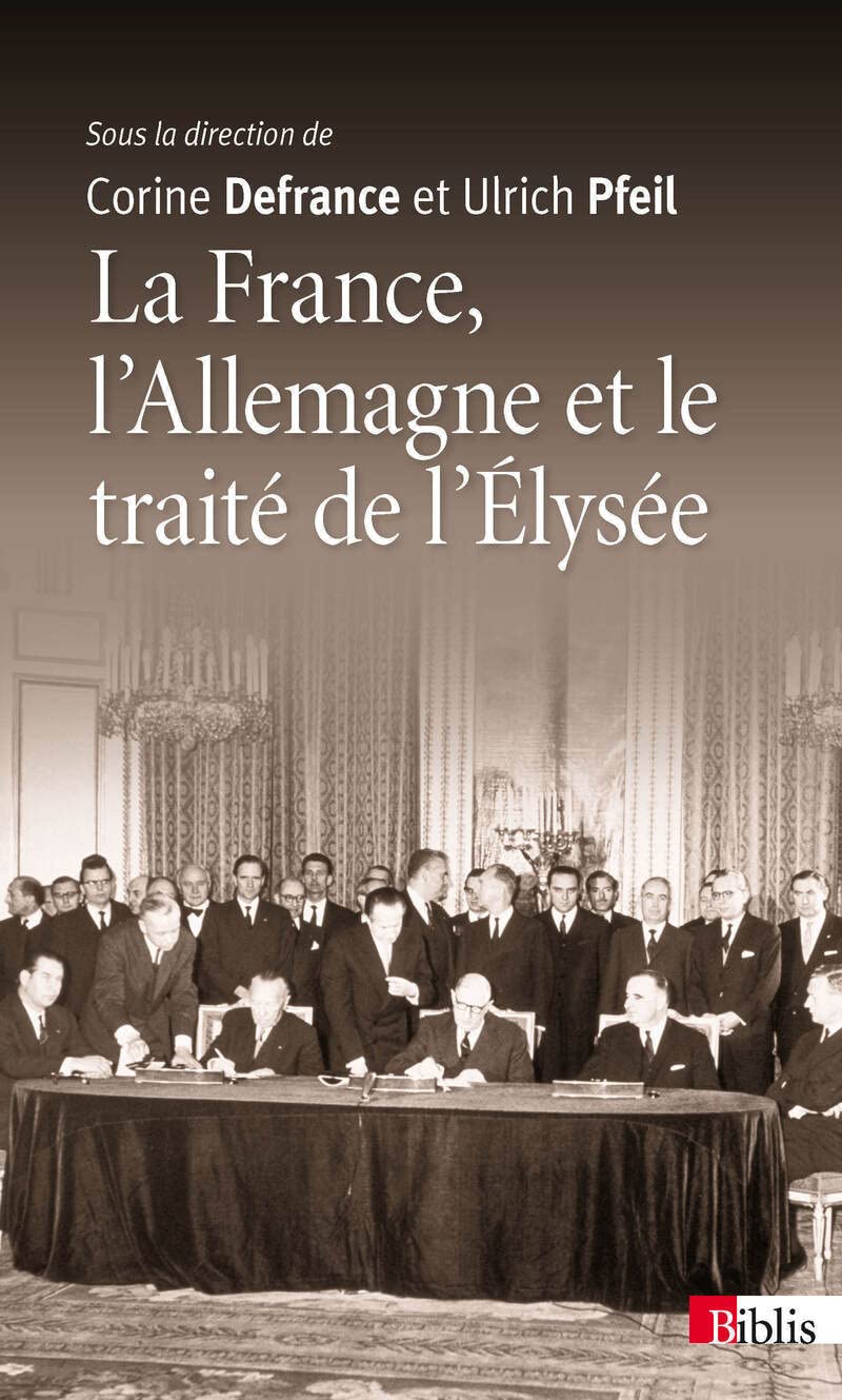 La France, l'Allemagne et le traité de l'Elysée 9782271074881