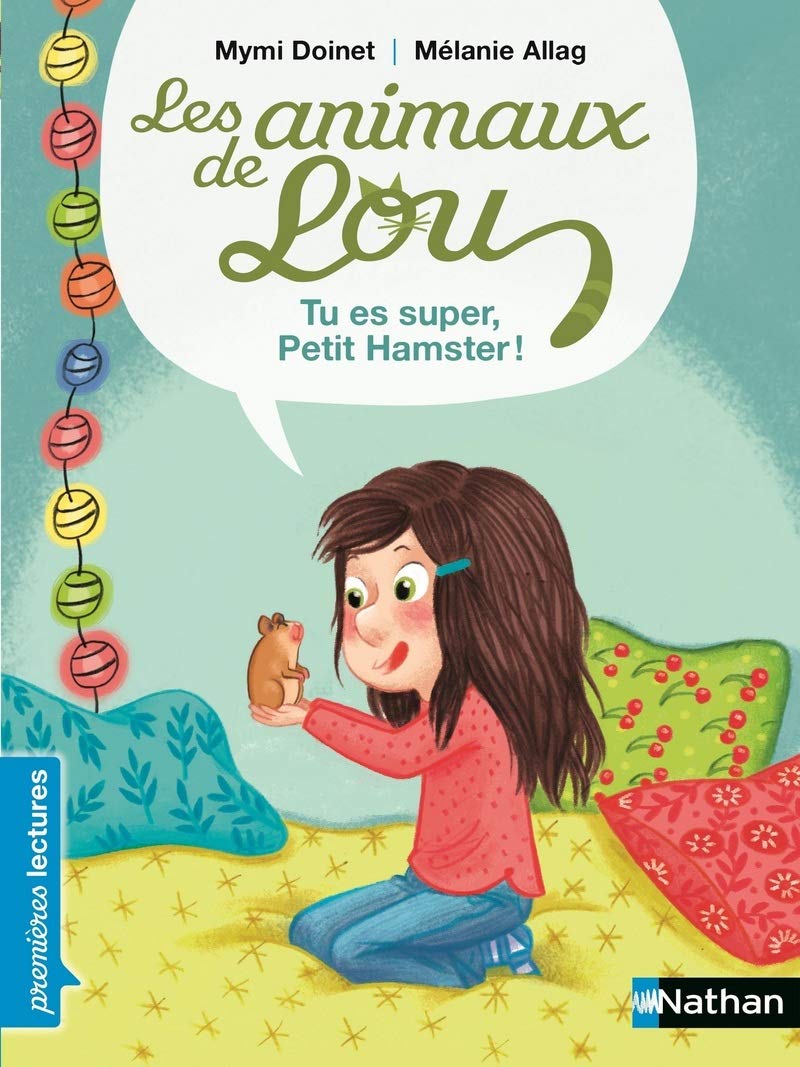 Les animaux de Lou, tu es super, petit hamster ! - Premières Lectures CP Niveau 3 - Dès 6 ans: Niveau - Je lis comme un grand 9782092556368