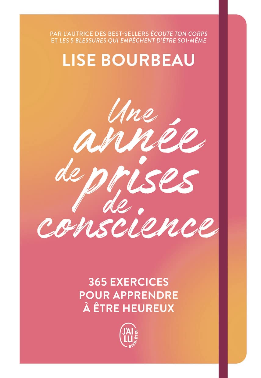 Une année de prises de conscience: 365 exercices pour apprendre à être heureux 9782290387467