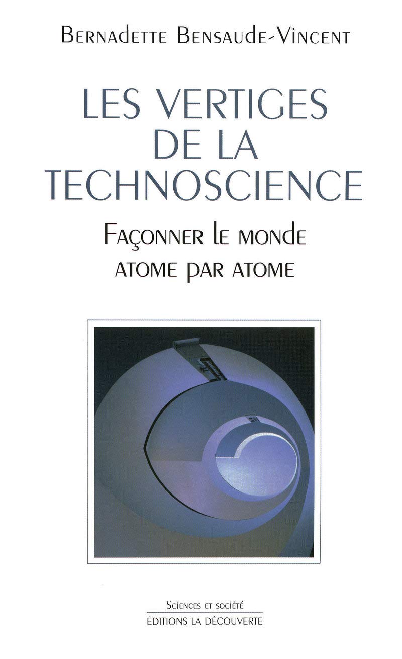 Les vertiges de la technoscience: Façonner le monde atome par atome 9782707156334