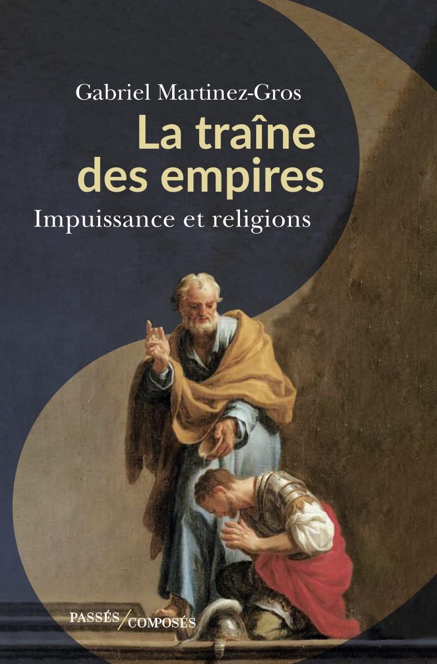 La traîne des empires: Impuissance et religions 9782379335907
