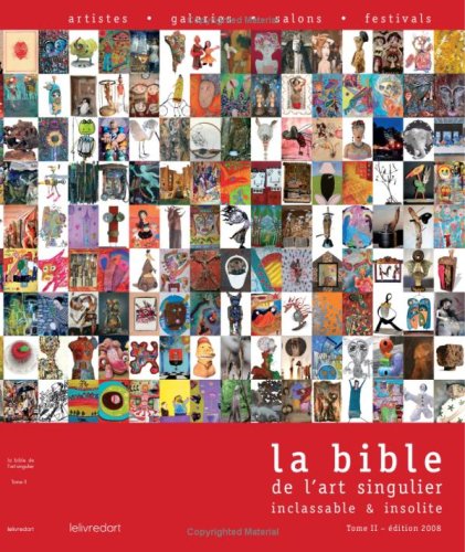 Bible de l'Art Singulier, Inclassable et Insolite T.2 9782355320224