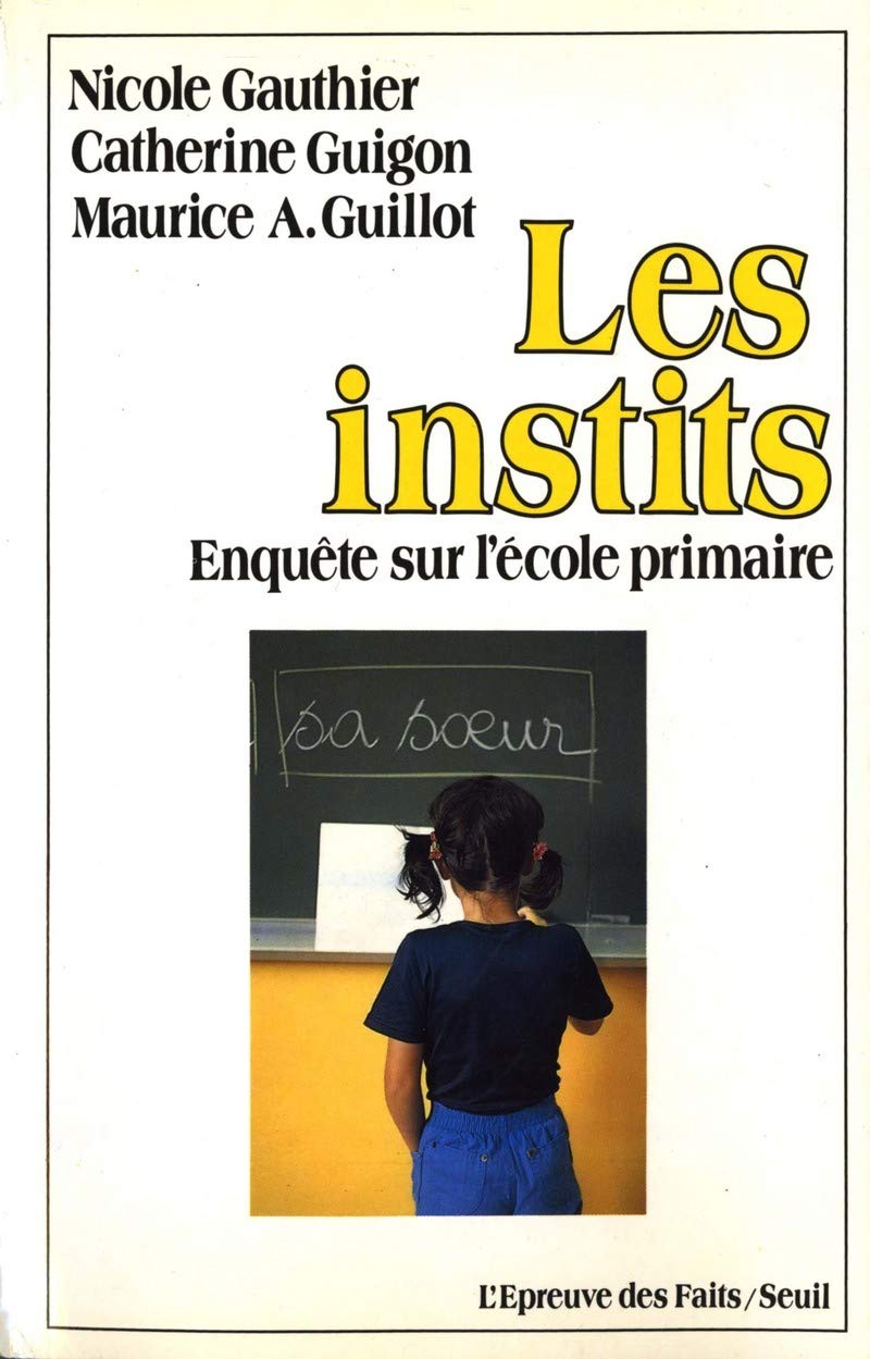 Les Instits. Enquête sur l'école primaire 9782020093194