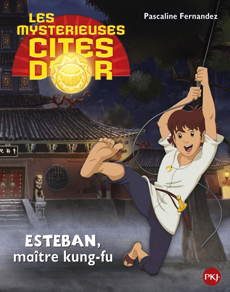 5. Les mystérieuses cités d'or saison 2 album souple : Esteban maître kung-fu: Esteban maître kung-fu (5) 9782266256254