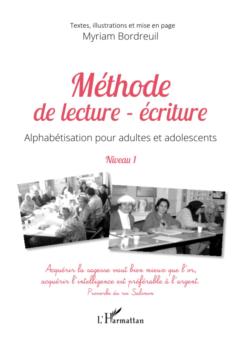 Méthode de lecture - écriture: Alphabétisation pour adultes et adolescents Niveau 1 9782343070261