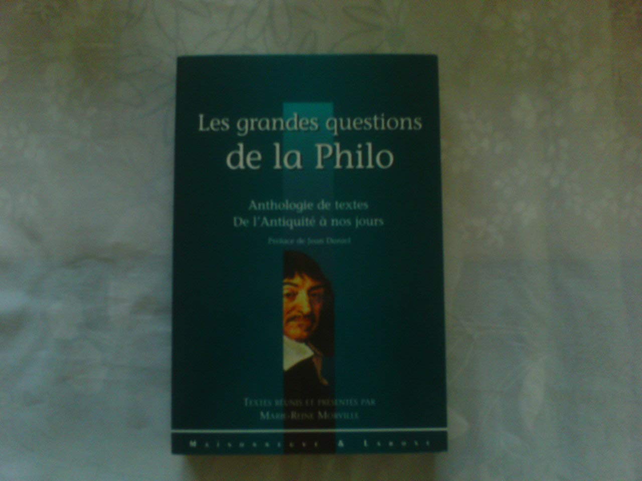 LES GRANDES QUESTIONS DE LA PHILO.: Anthologie de textes de l'Antiquité à nos jours 9782706813375