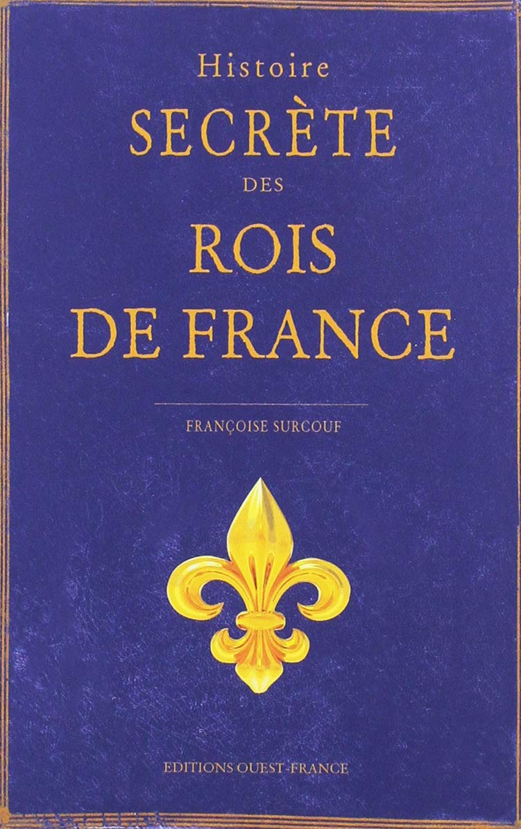 Histoire secrète des rois de France 9782737380075