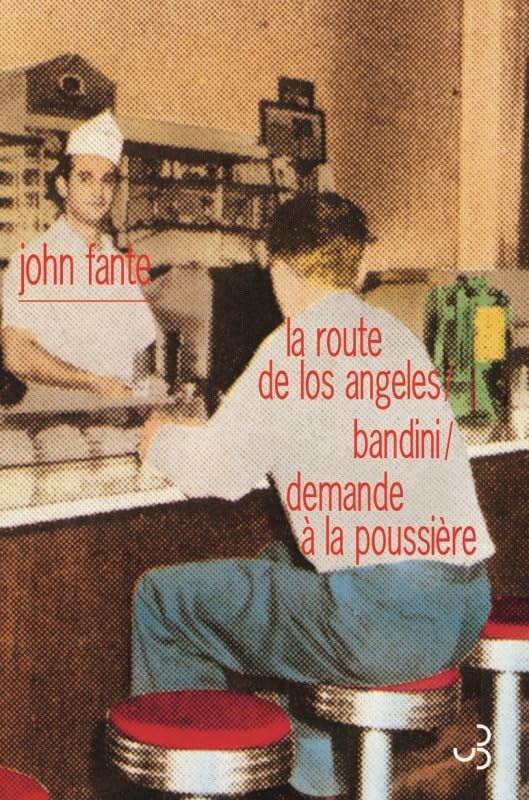 Romans 1 La route de Los Angeles / Bandini / Demande à la poussière 9782267025125