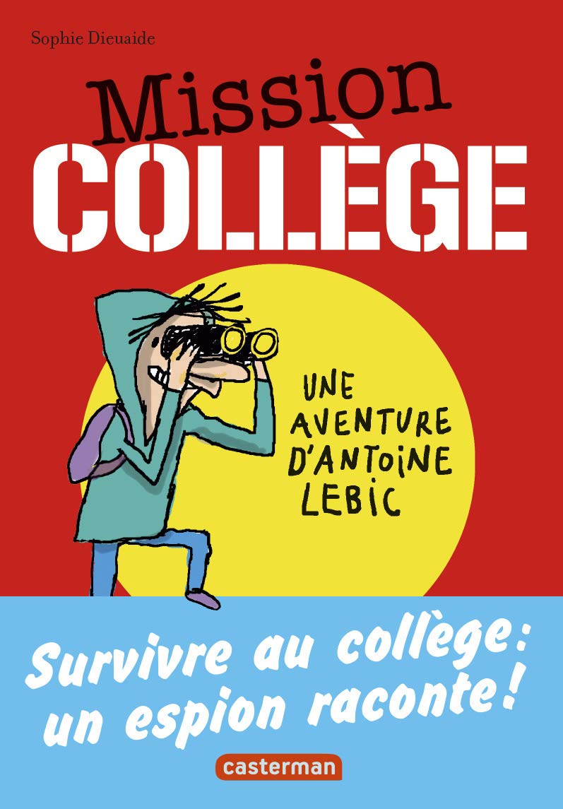 Mission Collège: Une aventure d'Antoine Lebic (Romans grand format) (French Edition) 9782203091054
