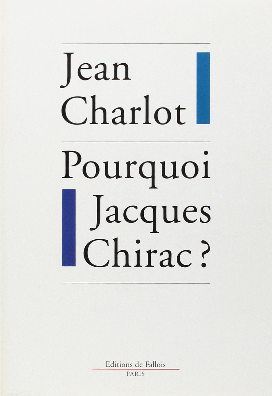 Pourquoi Jacques Chirac ? 9782877062541