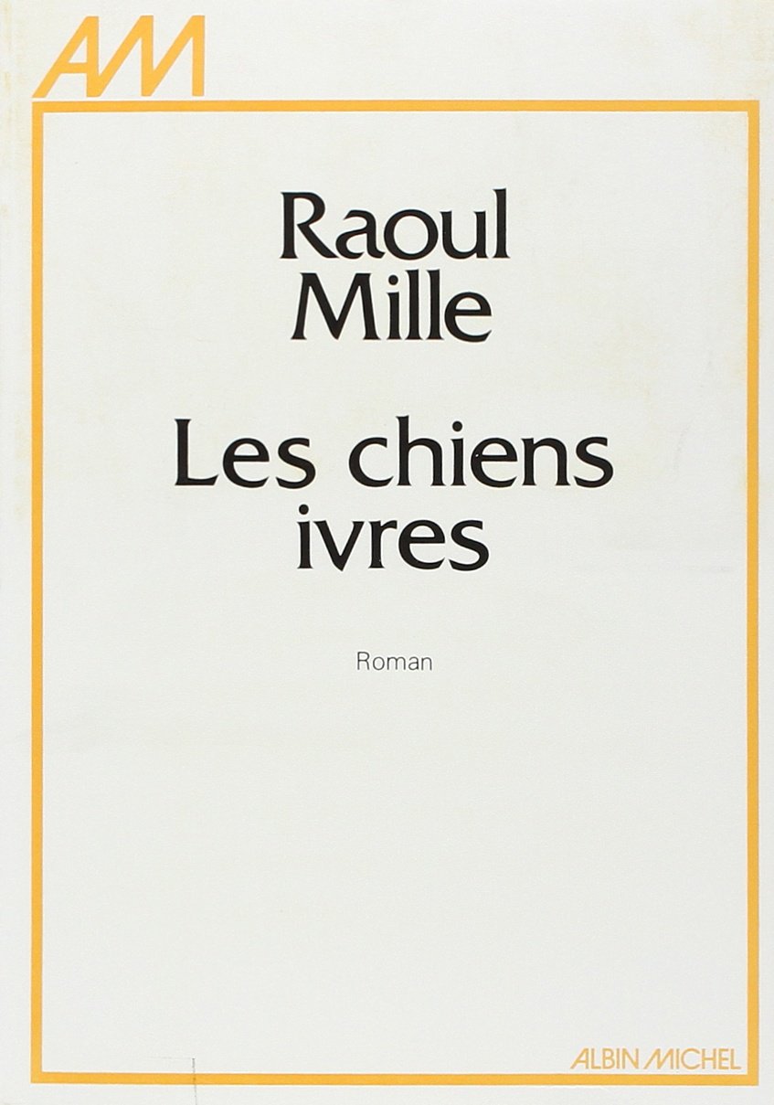 Les Chiens ivres 9782226042248