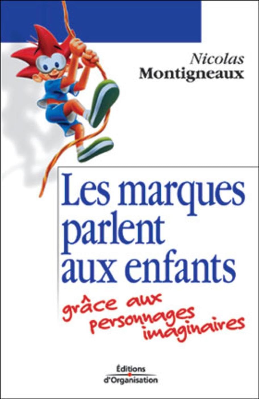 Les marques parlent aux enfants grâce aux personnes imaginaires 9782708126541