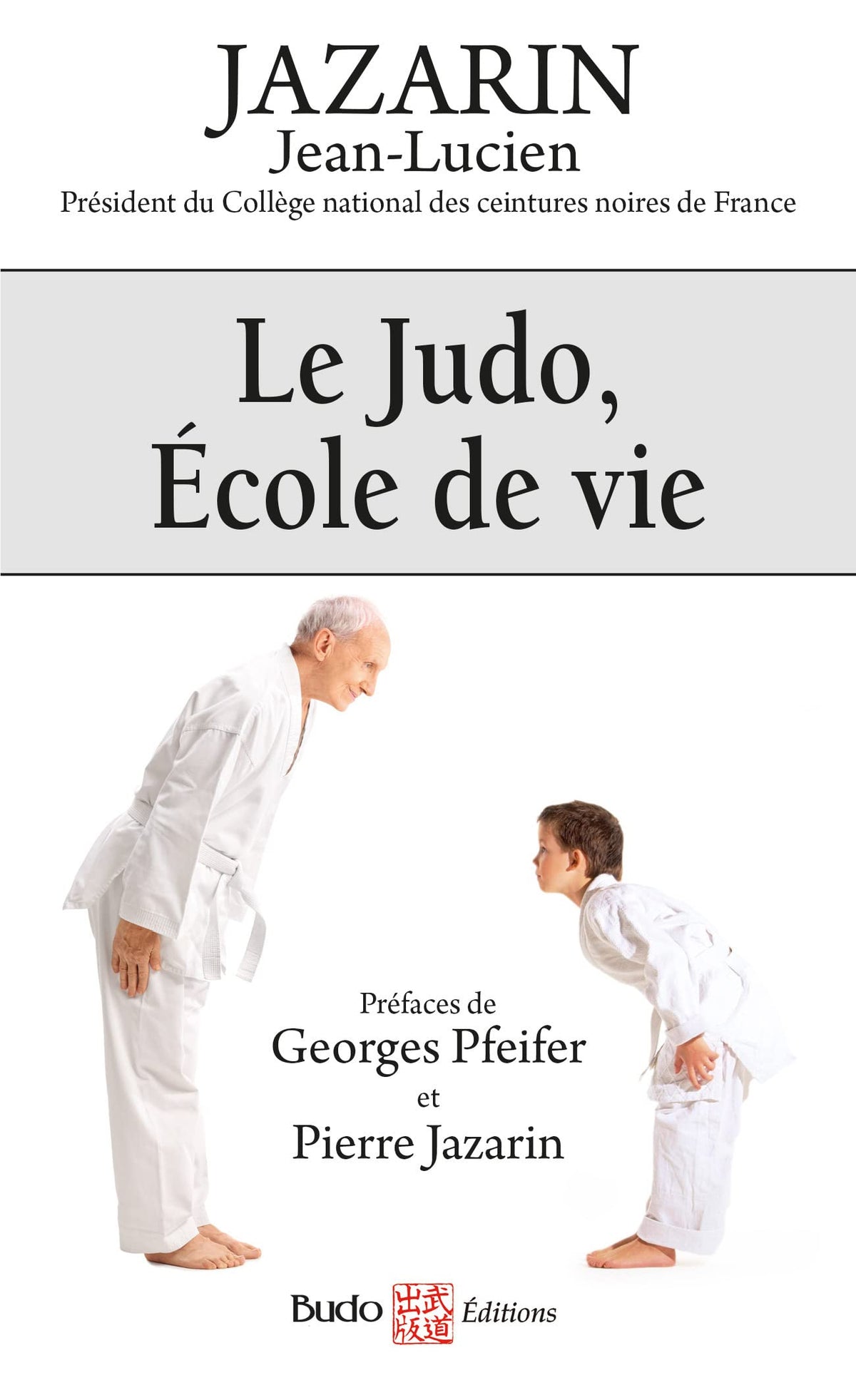 Le judo, école de vie 9782846179348