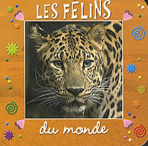 Les félins du monde 9782753018259