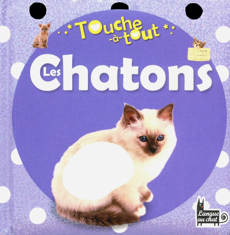 TOUCHE-A-TOUT - LES CHATONS 9782806302311