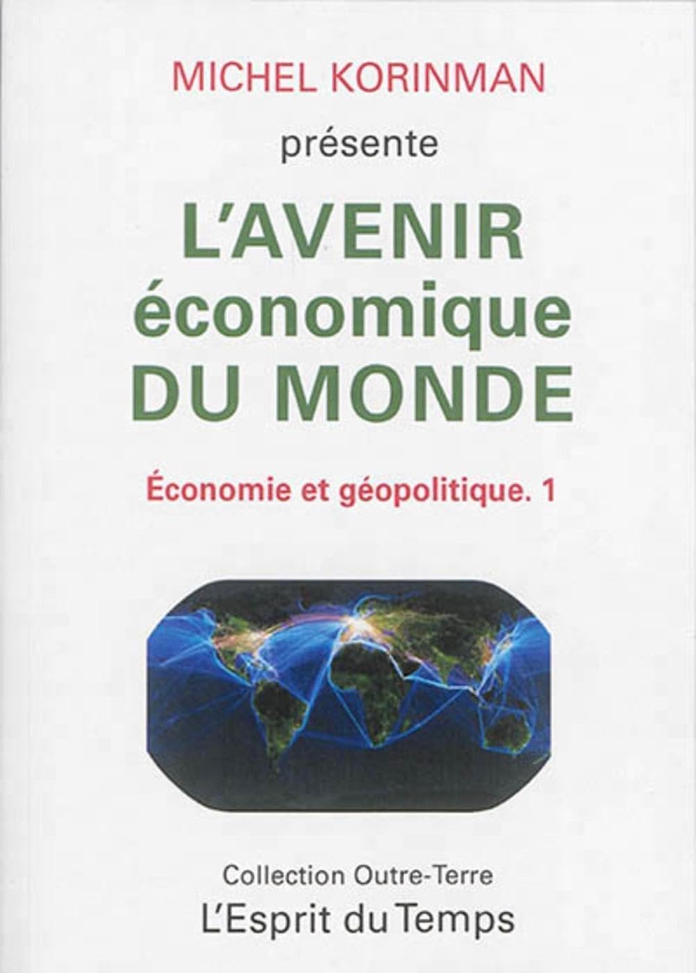 L'avenir économique du monde: Economie et géopolitique - 1. 9782847953732