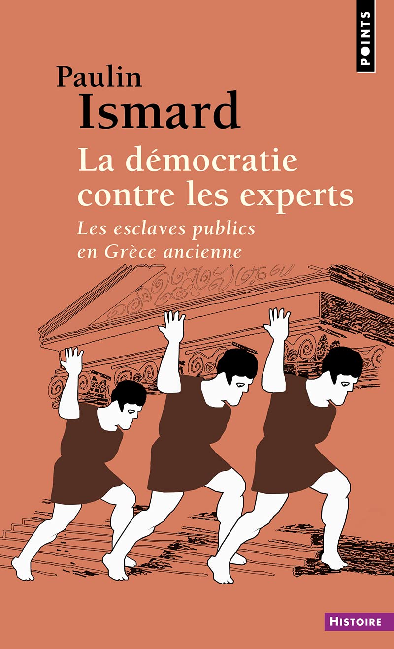 La Démocratie contre les experts: Les esclaves publics en Grèce ancienne 9782757891186