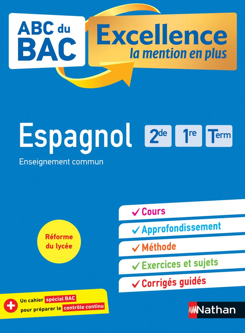 Espagnol 2de-1re-Tle - ABC Excellence - Bac 2024 - Enseignement commun seconde, première, terminale - Cours, Approfondissement, Méthode, Exercices et Sujets corrigés + Cahier spécial Bac 9782091575032