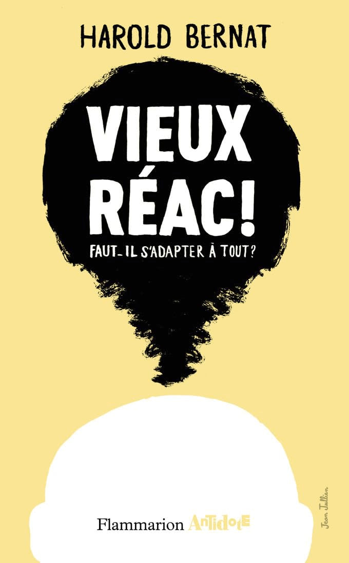 Vieux réac!: Faut-il s'adapter à tout ? 9782081270916