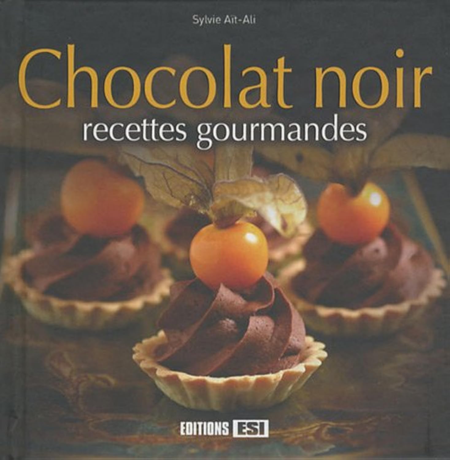 Chocolat noir: Recettes gourmandes 9782353552504