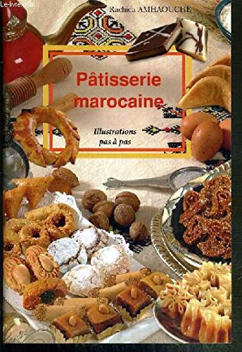 Pâtisserie marocaine: Illustrations pas à pas 9789954459003