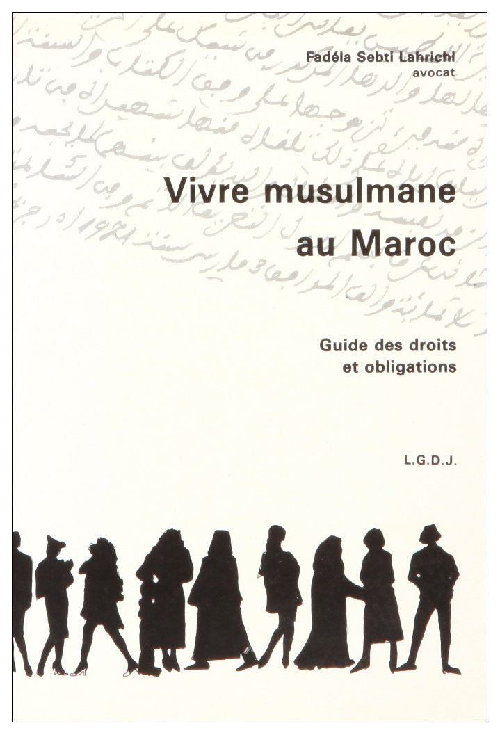 vivre musulmane au maroc: GUIDE DES DROITS ET OBLIGATIONS 9782275009209