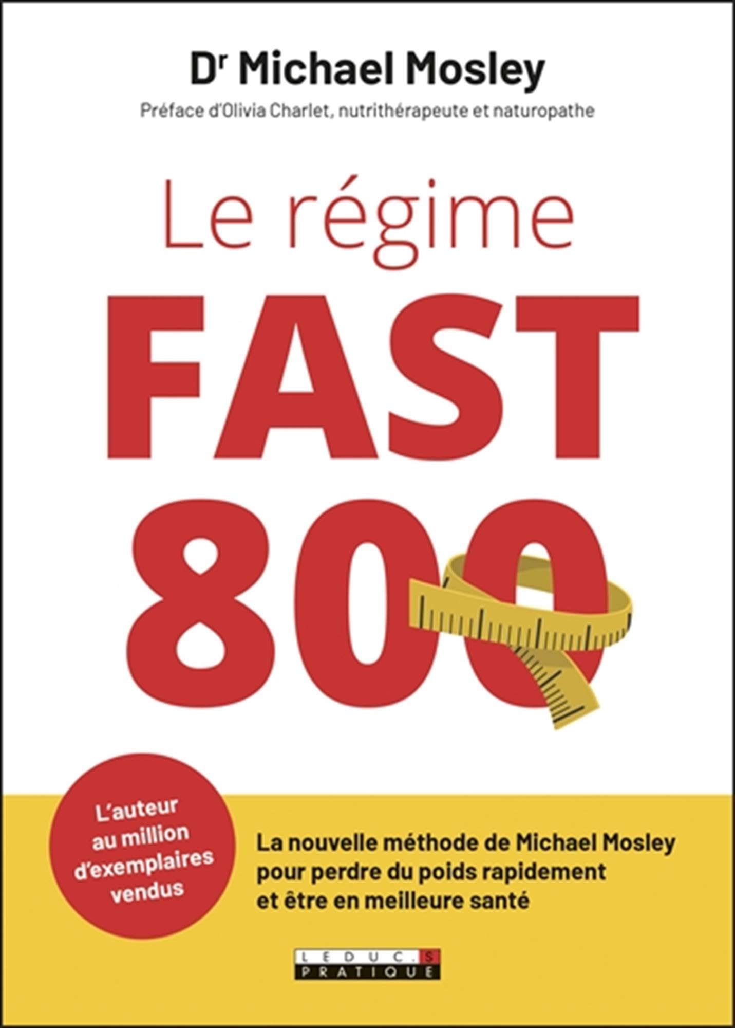 Le régime fast 800: La nouvelle méthode de Michael Mosley pour perdre du poids rapidement 9791028517984