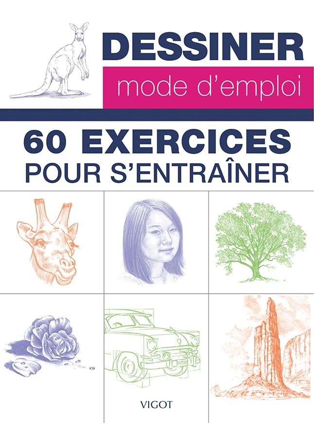 Dessiner mode d'emploi : 60 exercices 9782711422654