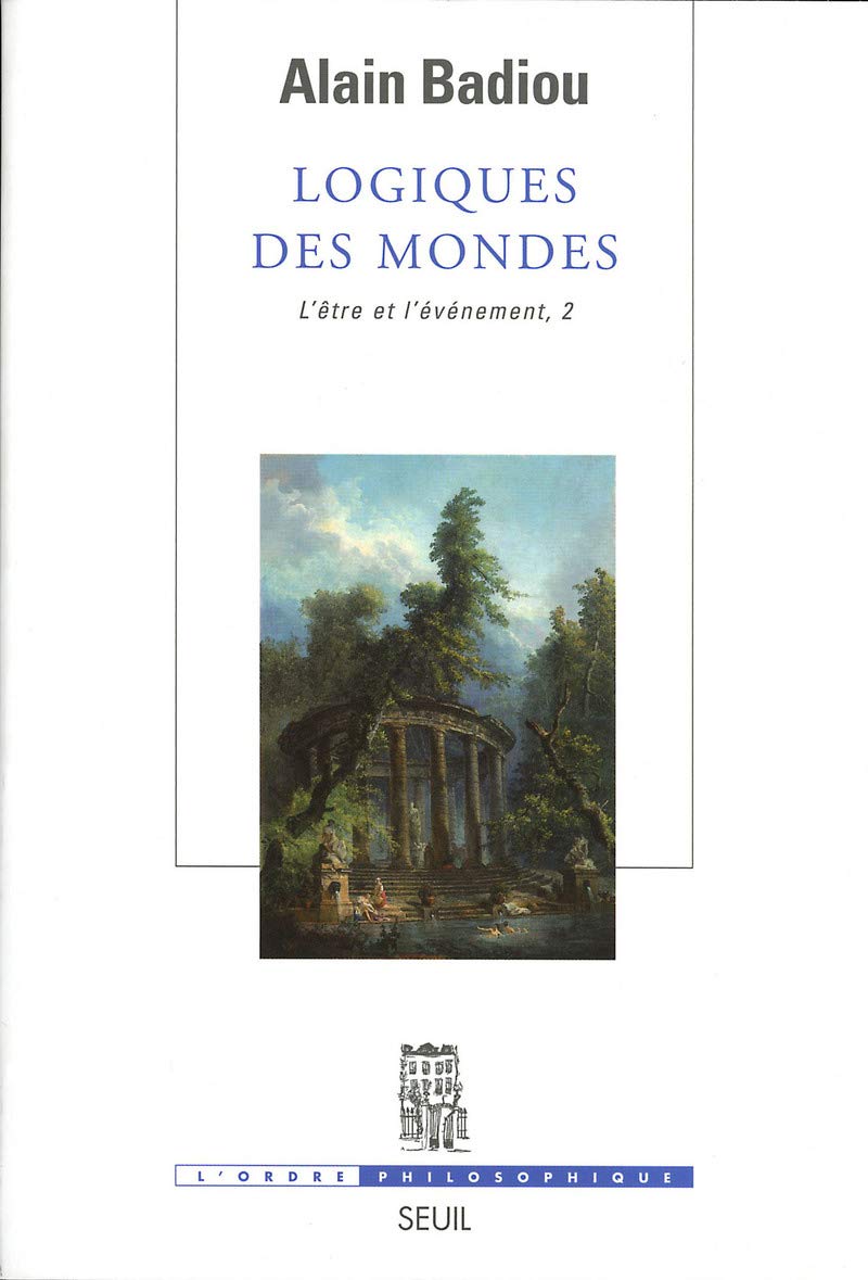Logiques des mondes. L'Etre et l'Evénement, 2 9782020843249