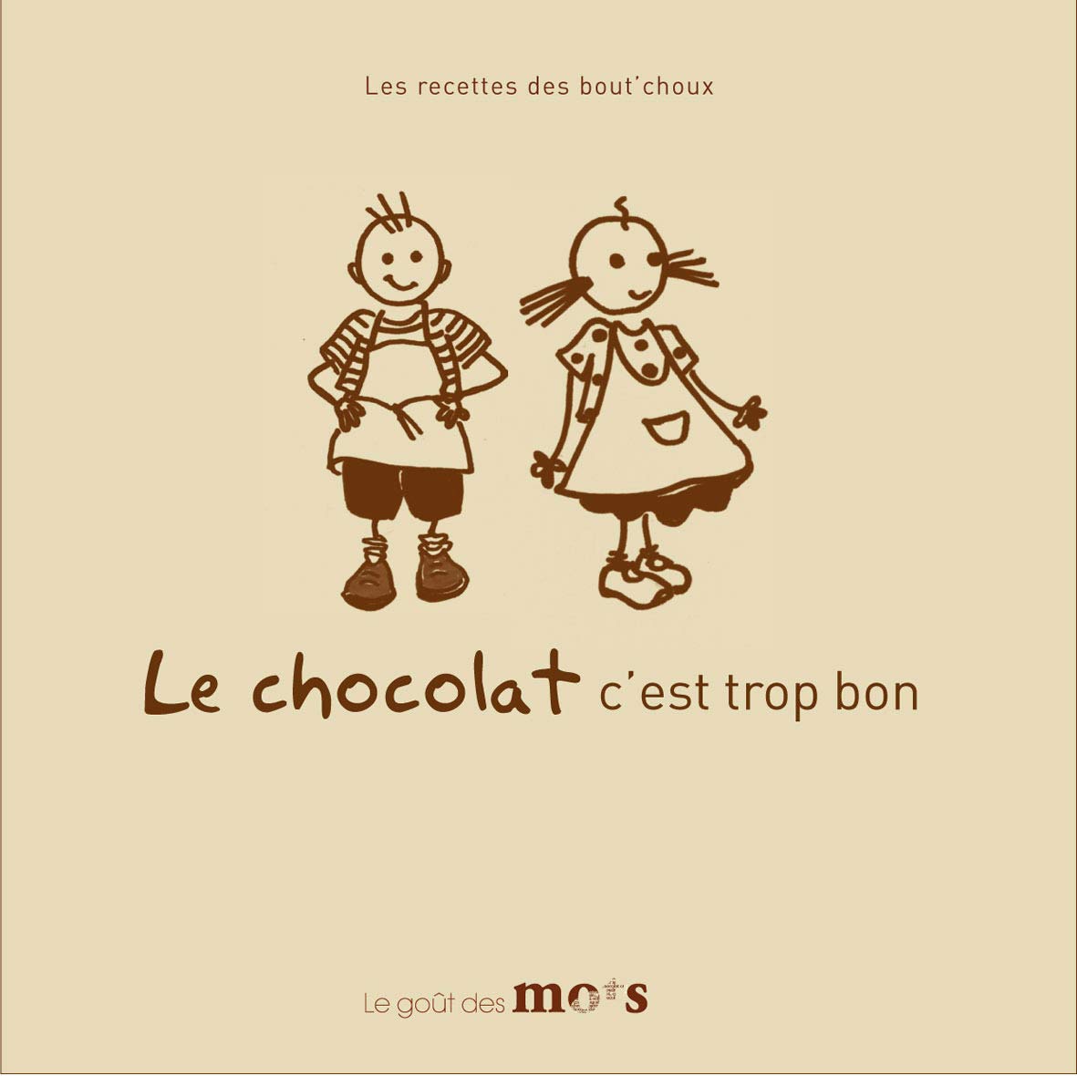 Le chocolat c'est trop bon 9782952349307