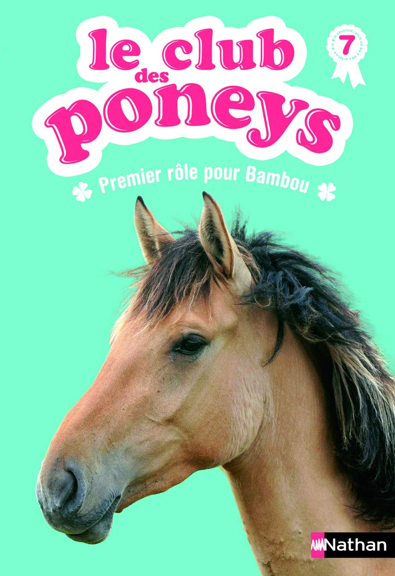 Le club des poneys : Premier rôle pour Bambou (7) 9782092540848