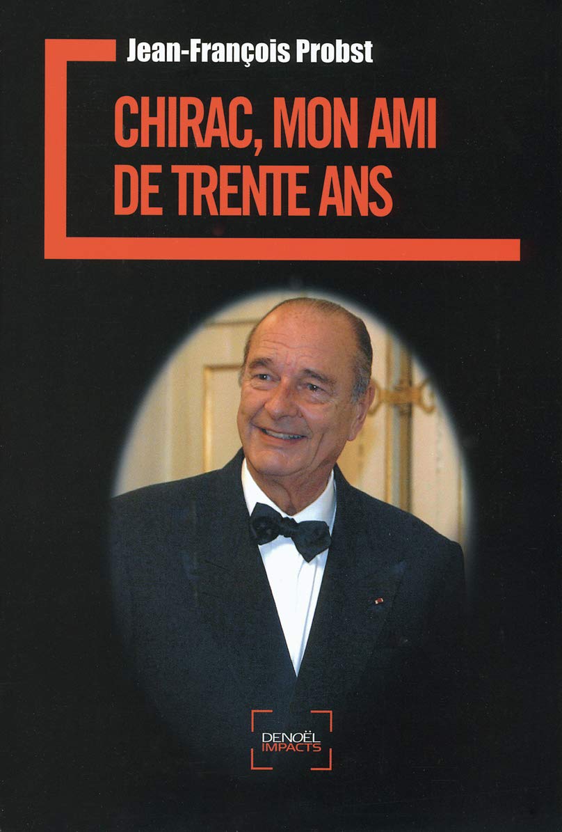 Chirac, mon ami de trente ans 9782207258248
