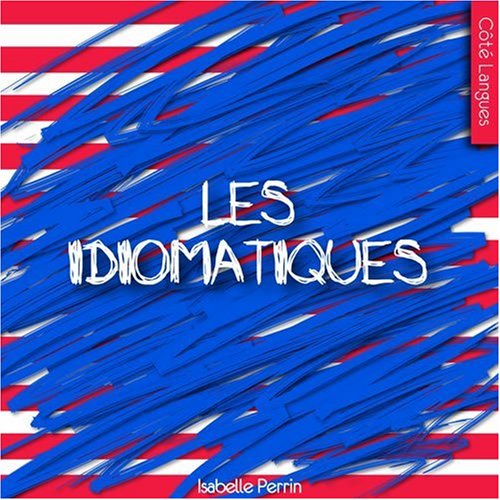 Les idiomatiques: anglais-français 9782759008575