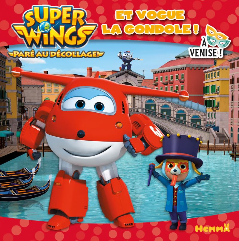 Super Wings - Et vogue la gondole ! - A Venise ! 9782508037047