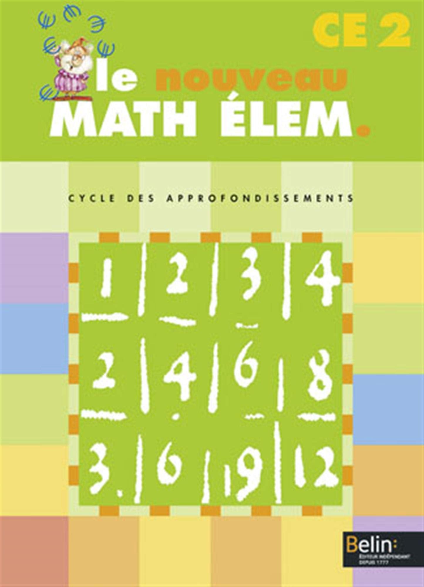 Nouveau Math élem. CE2: Cycle des apprentissages fondamentaux 9782701129464
