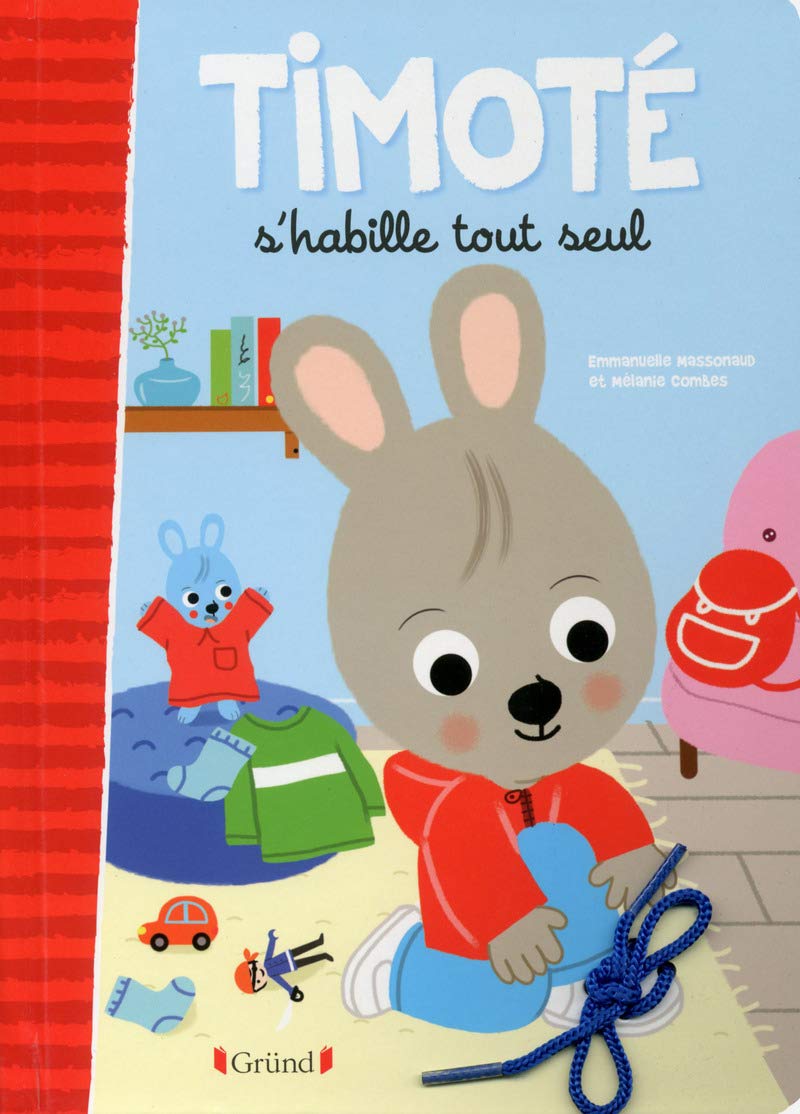 Timoté s'habille tout seul – Livre jeunesse avec fermeture, boutons, pressions, lacets – À partir de 3 ans 9782324008894