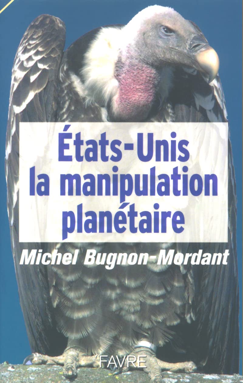 Etats-Unis : La Manipulation planétaire 9782828907228