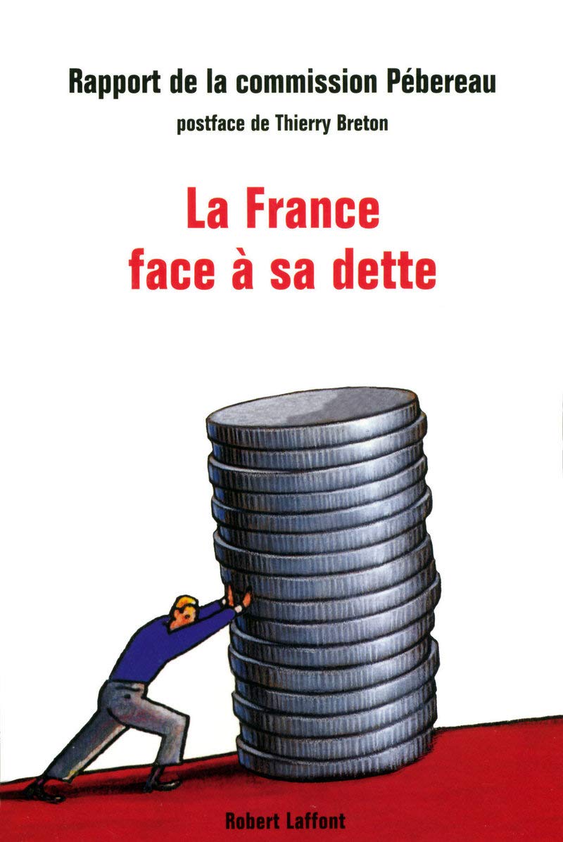 La France face à sa dette: Rapport de la commission Pébereau 9782221108383