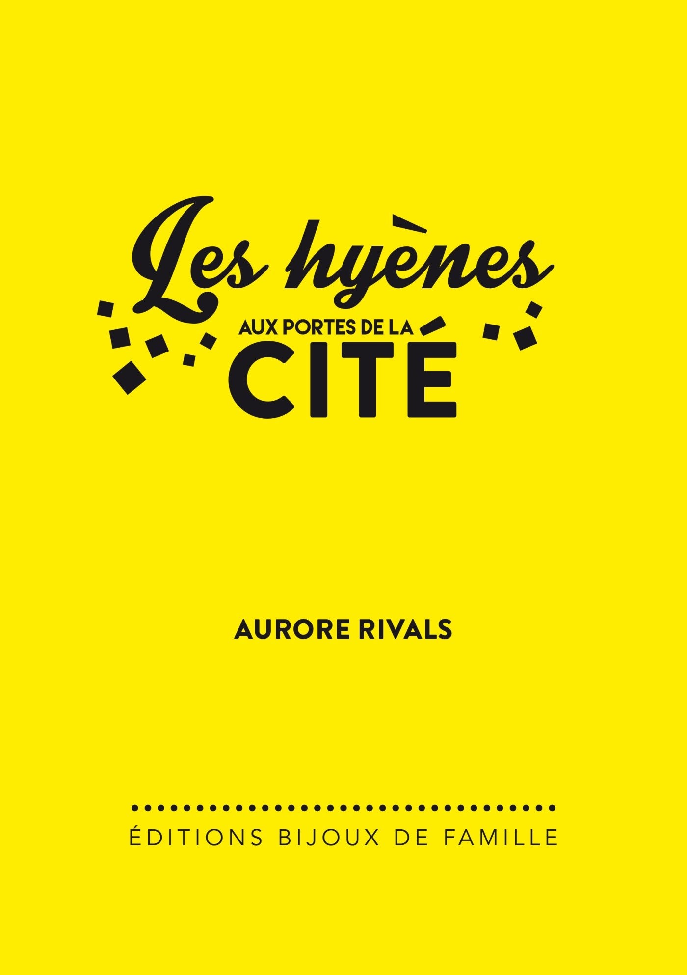 Les Hyènes aux portes de la Cité 9782953832853