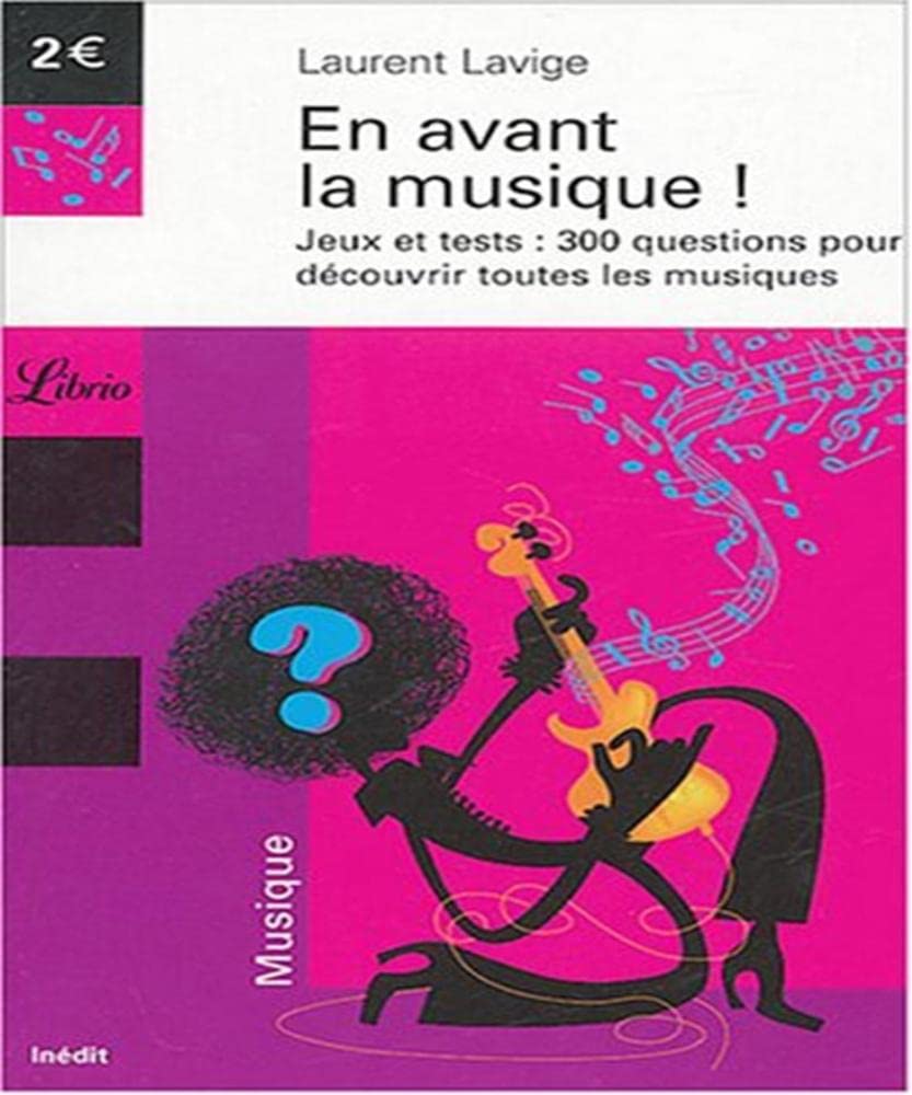 En avant la musique ! Jeux et tests : 300 questions pour découvrir toutes les musiques 9782290341575