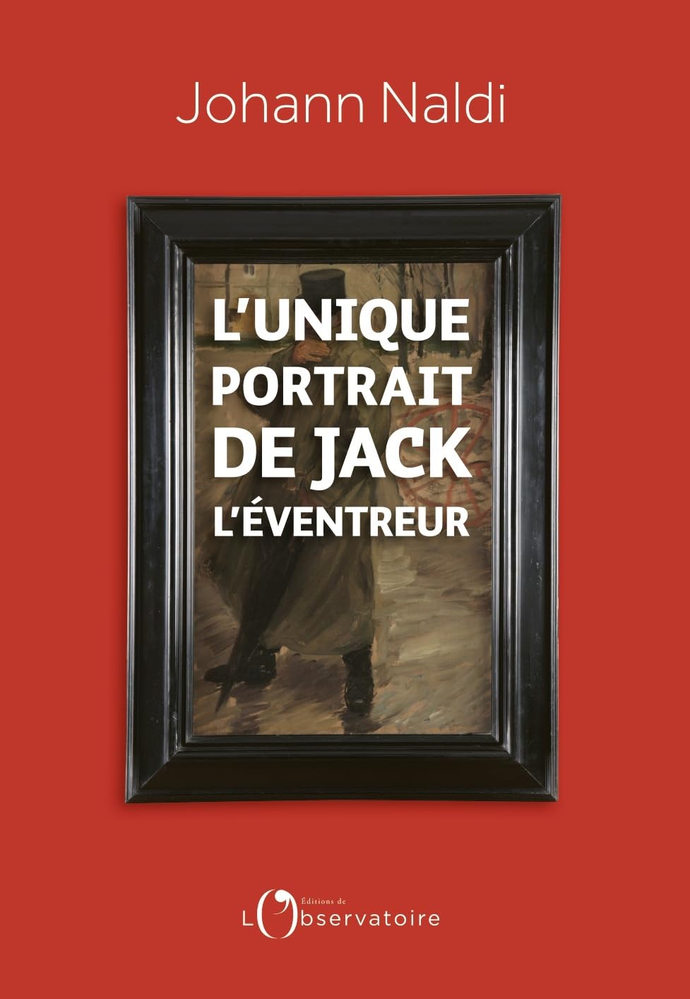 L'unique portrait de Jack l'Éventreur 9791032930618