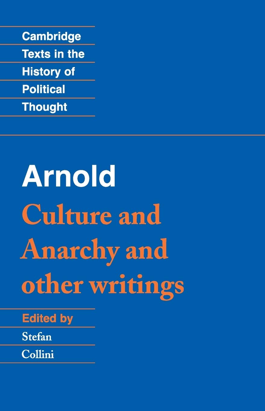 Arnold: Culture and Anarchy and Other Writings 9780521377966