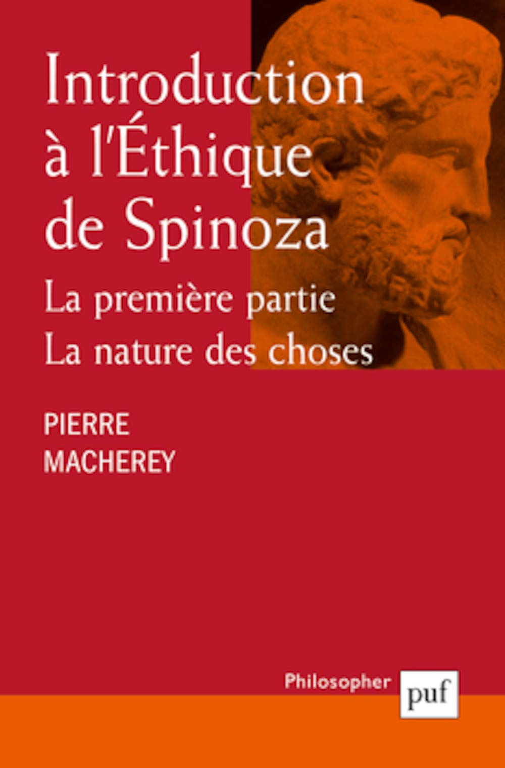 Introduction à l'éthique de Spinoza : La premières partie, la nature des choses 9782130521327